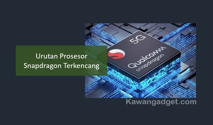 Urutan Prosesor Snapdragon Terkencang