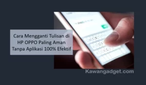 Cara Mengganti Tulisan di HP OPPO