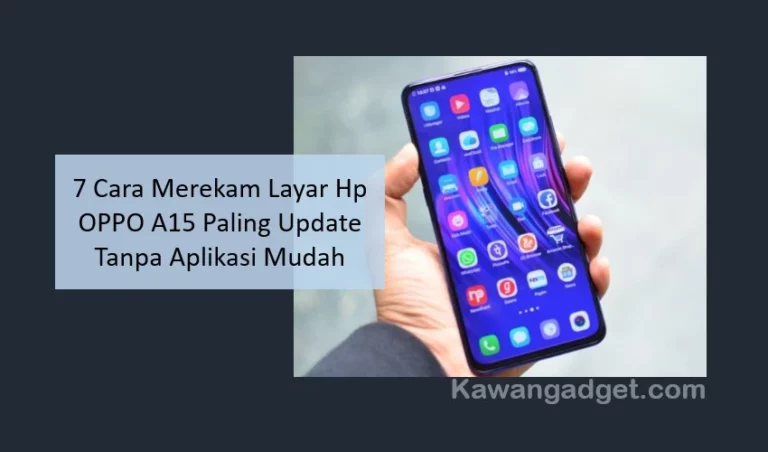 Cara Merekam Layar Hp OPPO A15