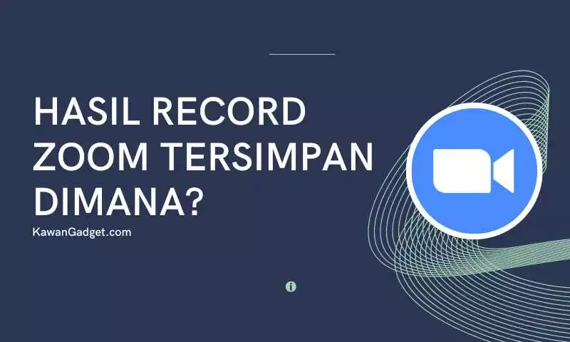 Hasil Record Zoom Tersimpan Dimana?