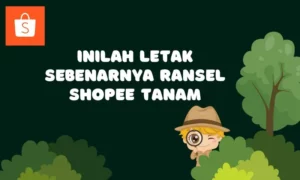 Inilah Letak Sebenarnya Ransel Shopee Tanam