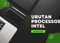 Urutan Processor Intel Terlengkap, dari Awal Sampai Terbaru
