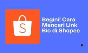 Begini! Cara Mencari Link Bio di Shopee