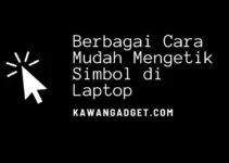 Berbagai Cara Mudah Mengetik Simbol di Laptop