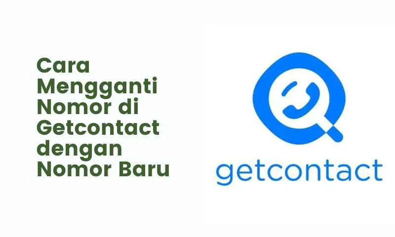 Cara Mengganti Nomor di Getcontact dengan Nomor Baru