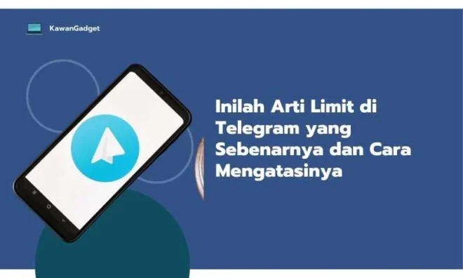 Inilah Arti Limit di Telegram yang Sebenarnya dan Cara Mengatasinya