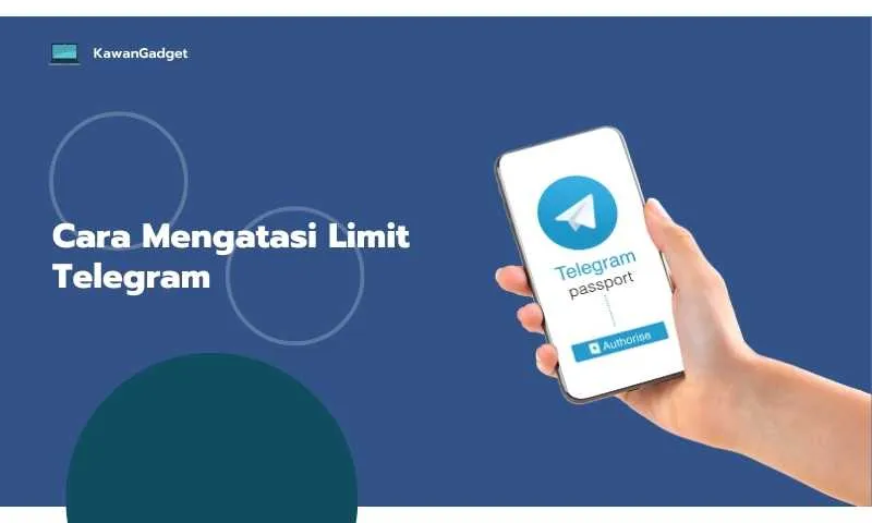 Inilah Arti Limit di Telegram yang Sebenarnya dan Cara Mengatasinya