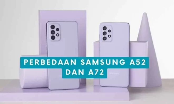 Perbedaan Samsung A52 dan A72