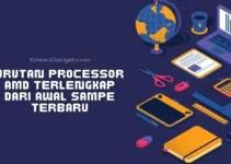 Urutan Processor AMD Terlengkap dari Awal Sampe Terbaru