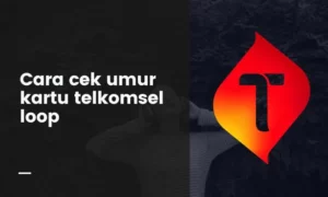 cara cek umur kartu telkomsel loop