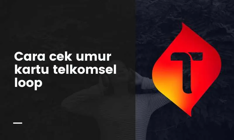 cara cek umur kartu telkomsel loop