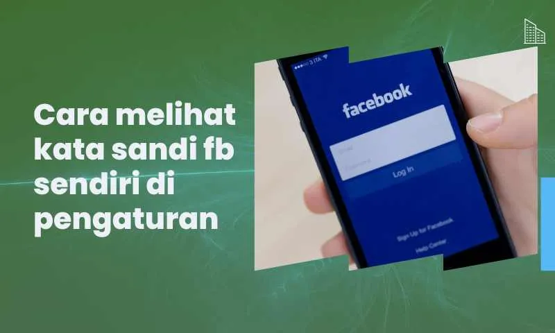 cara melihat kata sandi fb sendiri di pengaturan