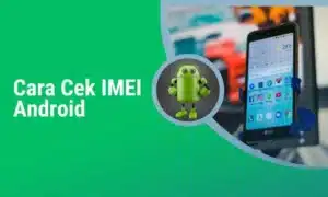 cara mengecek imei android