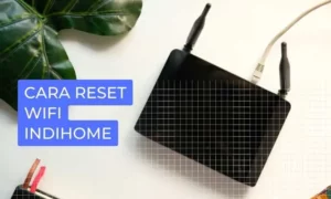 cara reset wifi indihome