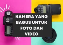 10 Kamera yang Bagus untuk Foto dan Video 2023