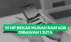 10 HP Bekas Murah RAM 4GB Dibawah 1 Juta