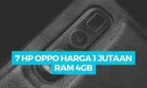 7 HP Oppo Harga 1 Jutaan RAM 4GB