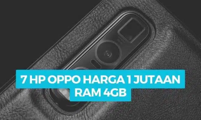 7 HP Oppo Harga 1 Jutaan RAM 4GB