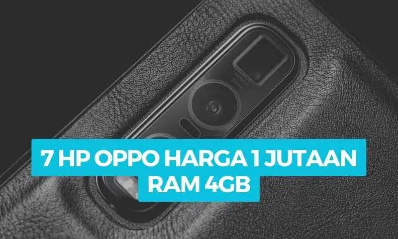 7 HP Oppo Harga 1 Jutaan RAM 4GB