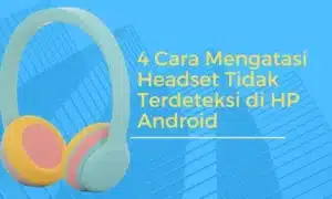 headset tidak terdeteksi di hp