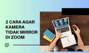 2 cara agar kamera tidak mirror di Zoom Android dan PC