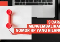 3 Cara Mengembalikan Nomor Hp yang Hilang