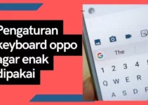 Pengaturan Keyboard Oppo agar Enak Dipakai