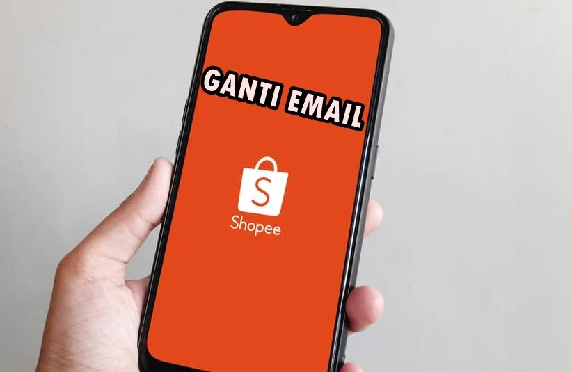 Cara Ganti Email Shopee Mudah Lewat Aplikasi dan Website