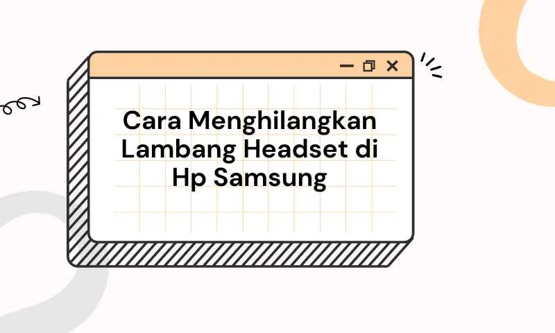 cara menghilangkan gambar headset di hp