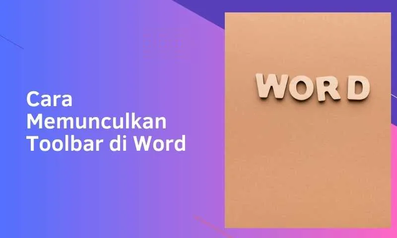 cara memunculkan toolbar di word