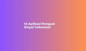 Aplikasi Penguat Sinyal Telkomsel 