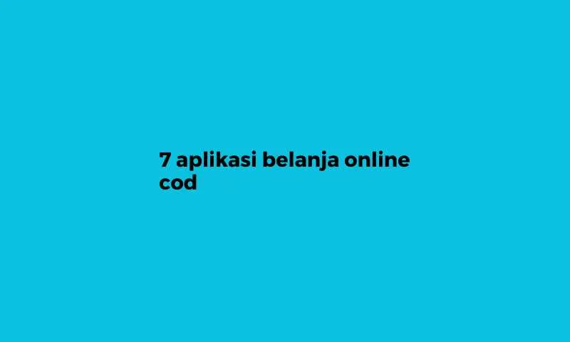 7 aplikasi belanja online cod