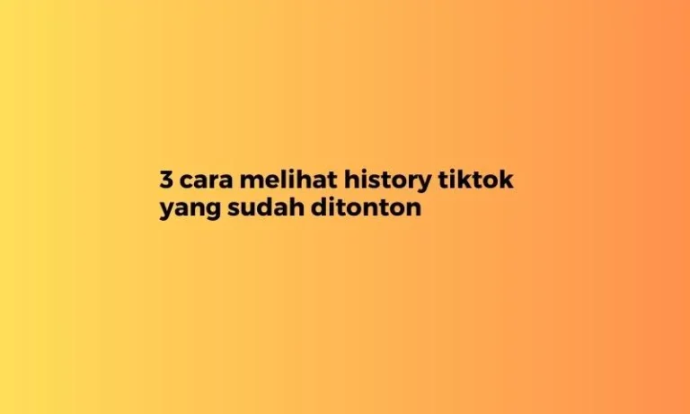 cara melihat history tiktok