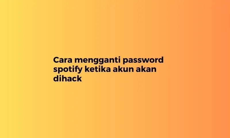 cara mengganti password spotify