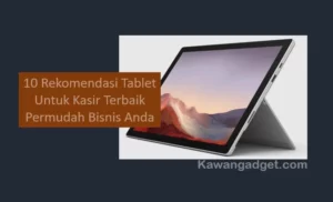 Rekomendasi Tablet Untuk Kasir
