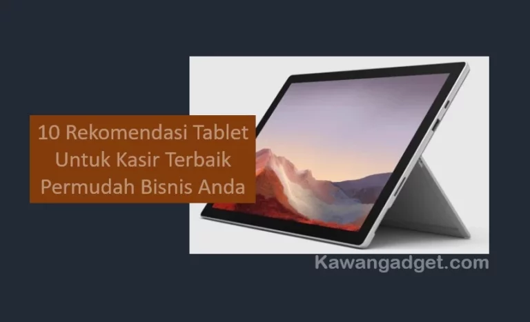 Rekomendasi Tablet Untuk Kasir