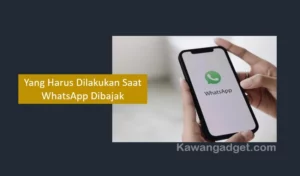 Yang Harus Dilakukan Saat WhatsApp Dibajak