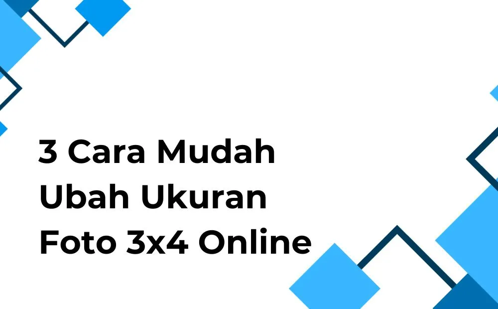 3 Cara Mudah Ubah Ukuran Foto 3x4 Online