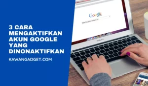 3 Cara Mengaktifkan Akun Google Yang Dinonaktifkan