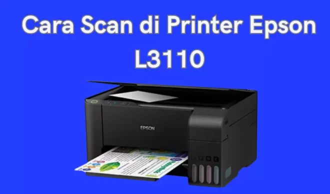 Cara Scan di Printer Epson L3110