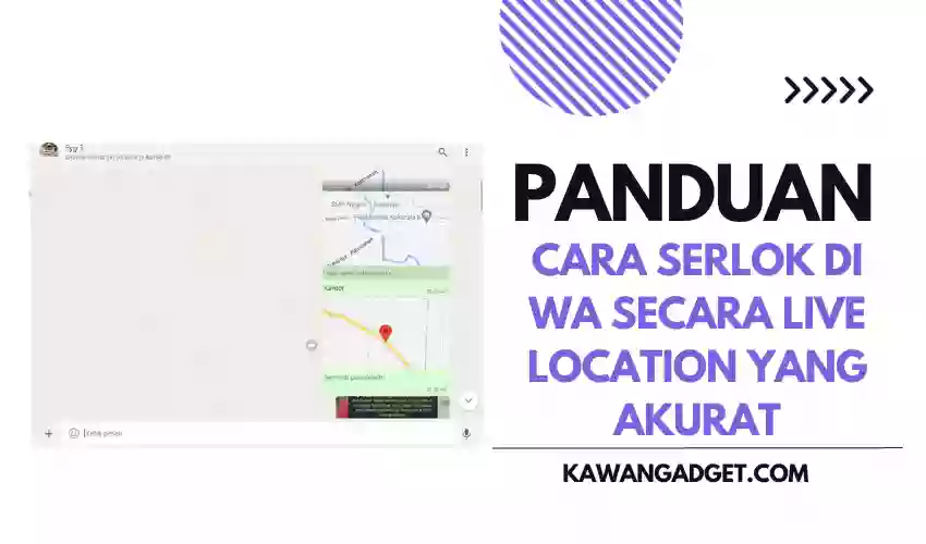 Cara Serlok di WA Secara Live Location Langsung Yang Akurat