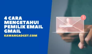 4 Cara Mengetahui Pemilik Email Gmail