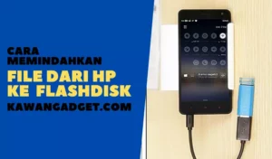 Cara Memindahkan File Dari HP ke Flashdisk