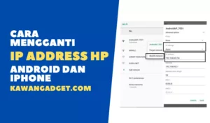 Cara Mengganti IP Address HP Android dan iPhone Paling Mudah