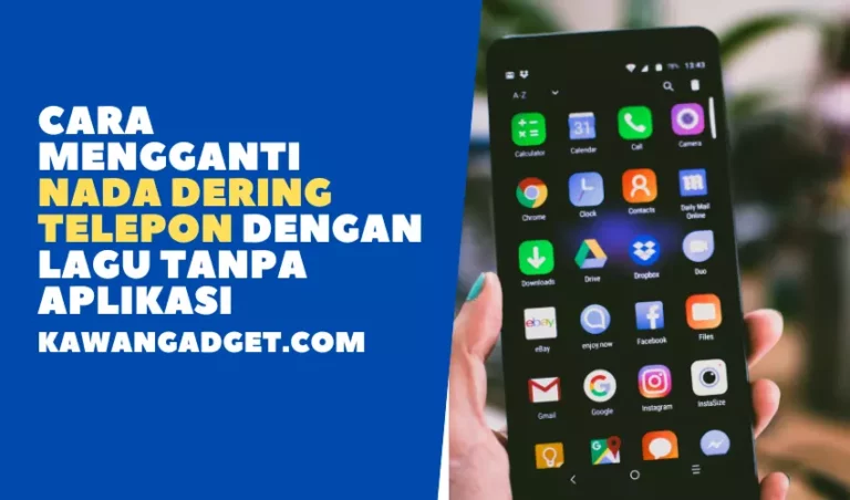 Cara Mengganti Nada Dering Telepon Dengan Lagu Tanpa Aplikasi