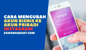 Cara Mengubah Akun Bisnis ke Akun Pribadi Instagram