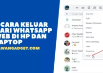 2 Cara Keluar Dari Whatsapp Web di HP dan Laptop