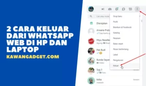 2 Cara Keluar Dari Whatsapp Web di HP dan Laptop