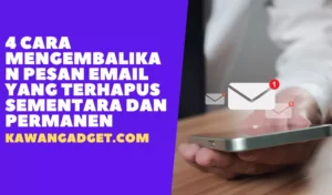 4 Cara Mengembalikan Pesan Email Yang Terhapus Sementara dan Permanen