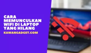 Cara Memunculkan Wifi di Laptop Yang Hilang